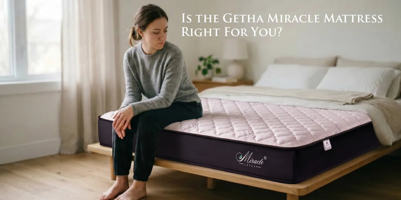 Is the Getha Miracle Mattress Right for You
