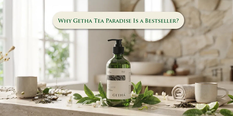 Natural Body Wash: Why Getha Tea Paradise Is a Bestseller