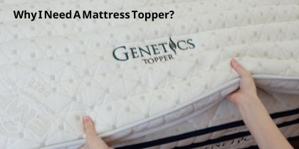 Why you need a mattress topper